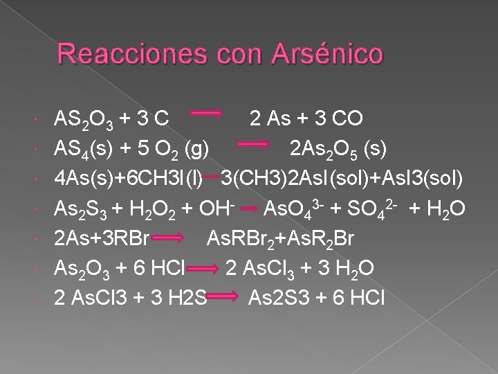 Reacciones con Arsénico AS 2 O 3 + 3 C 2 As + 3
