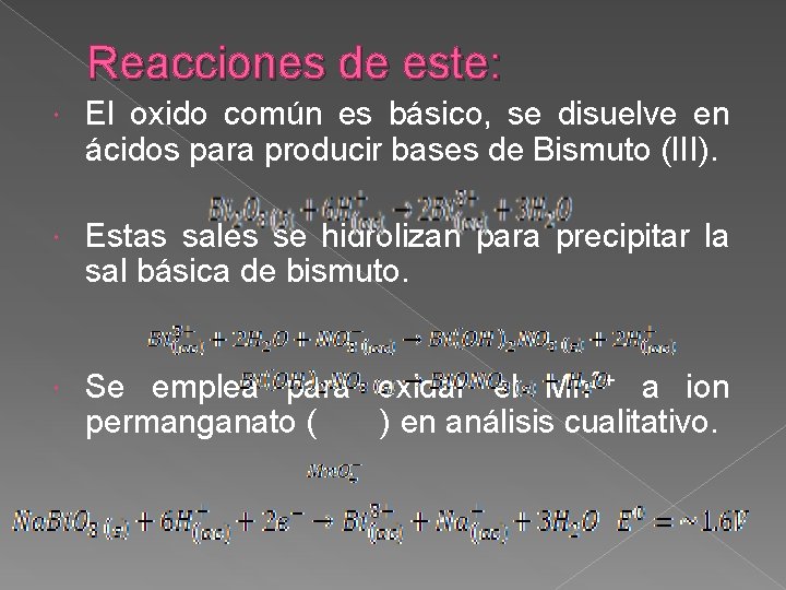 Reacciones de este: El oxido común es básico, se disuelve en ácidos para producir