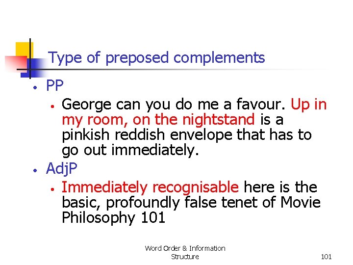 Type of preposed complements • • PP • George can you do me a Type of preposed complements • • PP • George can you do me a