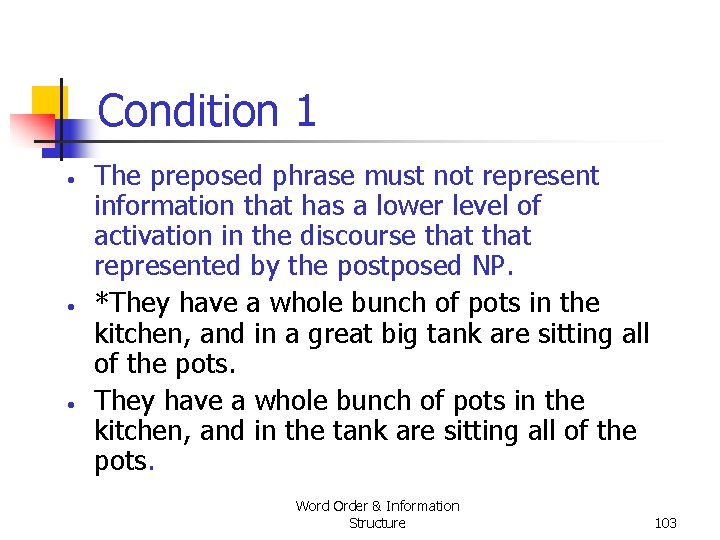 Condition 1 • • • The preposed phrase must not represent information that has Condition 1 • • • The preposed phrase must not represent information that has