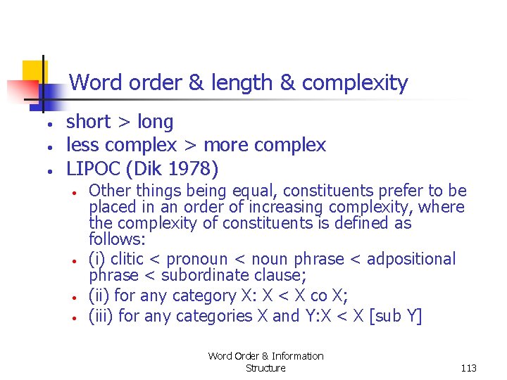 Word order & length & complexity • • • short > long less complex Word order & length & complexity • • • short > long less complex