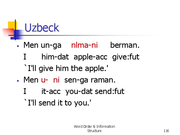 Uzbeck • • Men un ga nlma ni berman. I him dat apple acc Uzbeck • • Men un ga nlma ni berman. I him dat apple acc