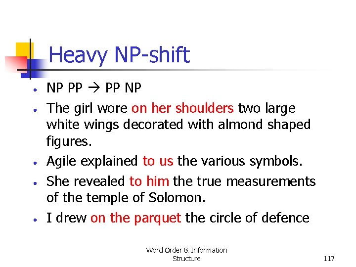 Heavy NP shift • • • NP PP NP The girl wore on her Heavy NP shift • • • NP PP NP The girl wore on her