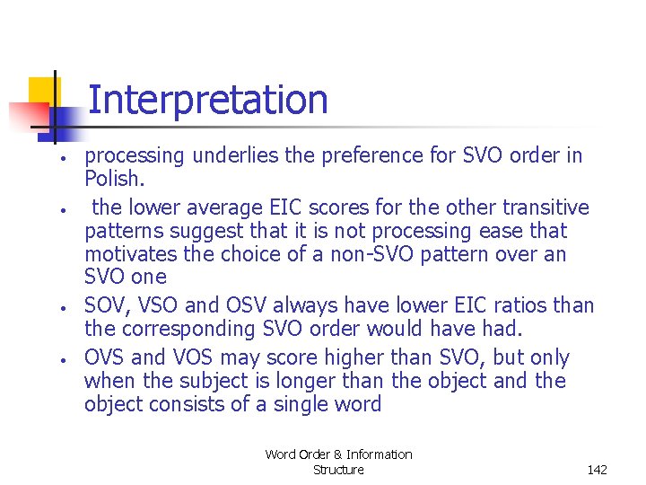 Interpretation • • processing underlies the preference for SVO order in Polish. the lower Interpretation • • processing underlies the preference for SVO order in Polish. the lower