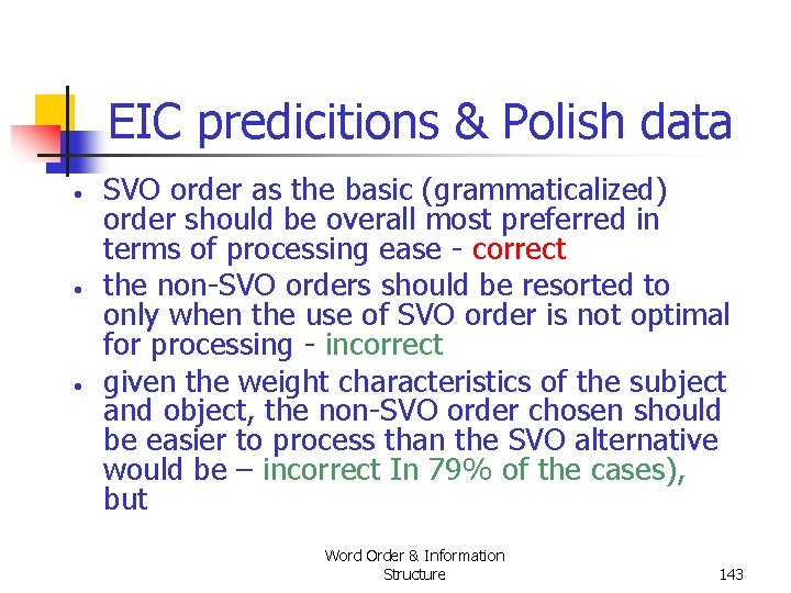 EIC predicitions & Polish data • • • SVO order as the basic (grammaticalized) EIC predicitions & Polish data • • • SVO order as the basic (grammaticalized)