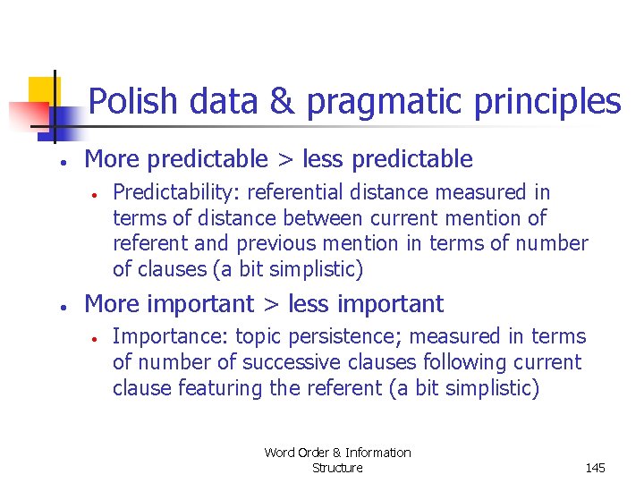 Polish data & pragmatic principles • More predictable > less predictable • • Predictability: Polish data & pragmatic principles • More predictable > less predictable • • Predictability: