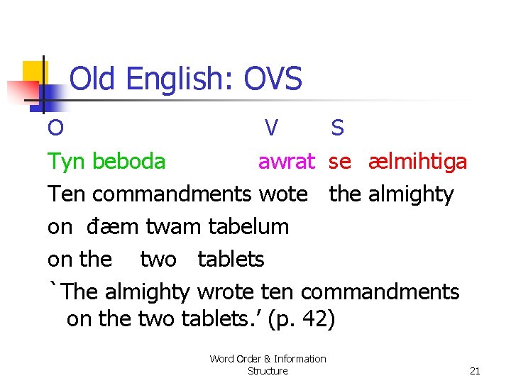 Old English: OVS O V S Tyn beboda awrat se ælmihtiga Ten commandments wote Old English: OVS O V S Tyn beboda awrat se ælmihtiga Ten commandments wote