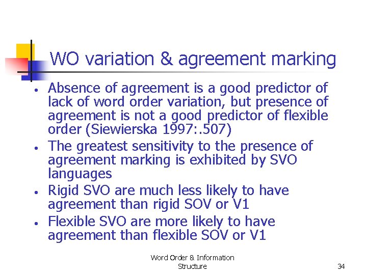 WO variation & agreement marking • • Absence of agreement is a good predictor WO variation & agreement marking • • Absence of agreement is a good predictor