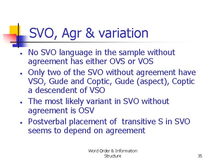 SVO, Agr & variation • • No SVO language in the sample without agreement SVO, Agr & variation • • No SVO language in the sample without agreement