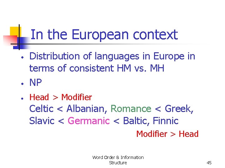 In the European context • Distribution of languages in Europe in terms of consistent In the European context • Distribution of languages in Europe in terms of consistent