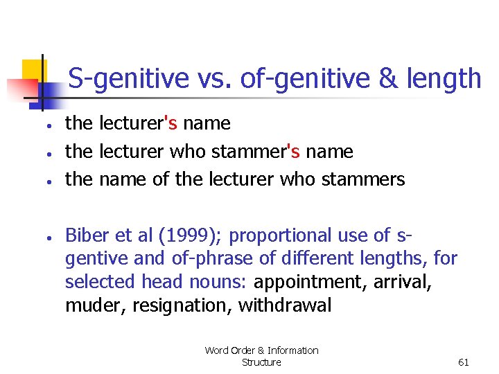 S genitive vs. of genitive & length • • the lecturer's name the lecturer S genitive vs. of genitive & length • • the lecturer's name the lecturer