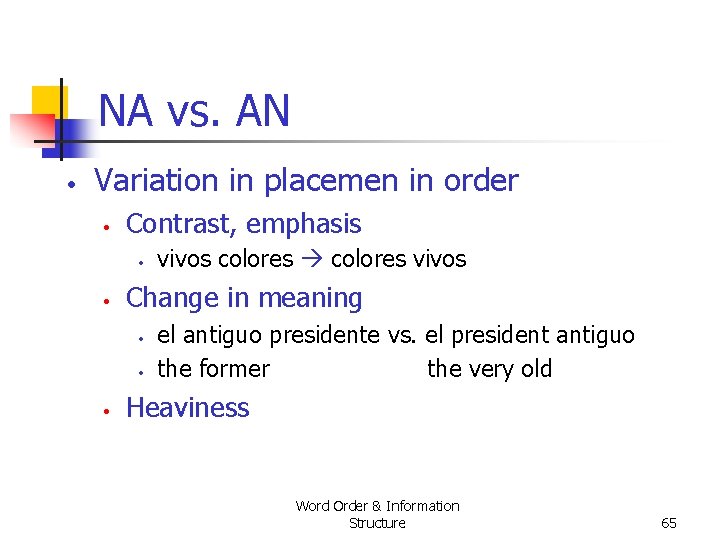 NA vs. AN • Variation in placemen in order • Contrast, emphasis • • NA vs. AN • Variation in placemen in order • Contrast, emphasis • •