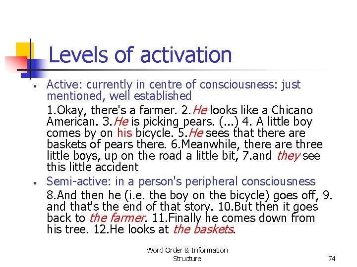 Levels of activation • • Active: currently in centre of consciousness: just mentioned, well Levels of activation • • Active: currently in centre of consciousness: just mentioned, well