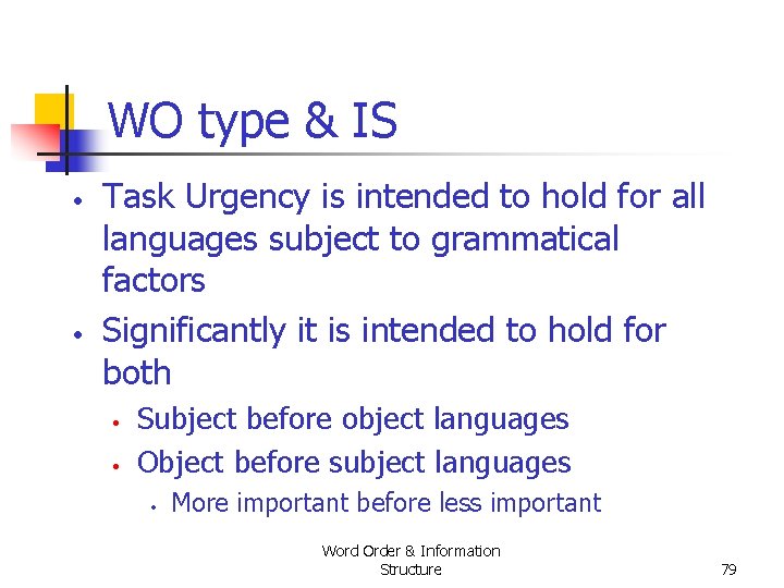 WO type & IS • • Task Urgency is intended to hold for all WO type & IS • • Task Urgency is intended to hold for all