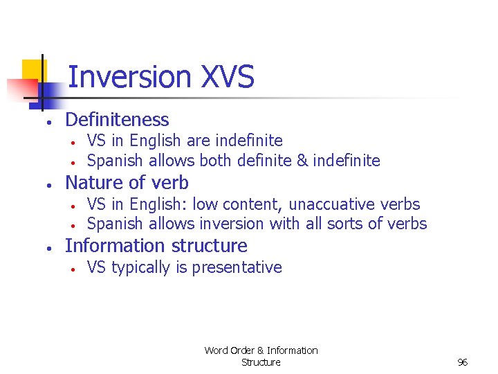 Inversion XVS • Definiteness • • • Nature of verb • • • VS Inversion XVS • Definiteness • • • Nature of verb • • • VS