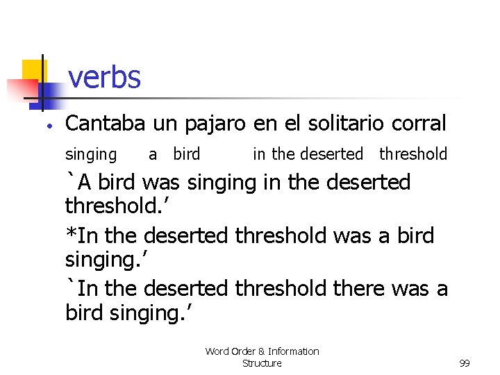 verbs • Cantaba un pajaro en el solitario corral singing a bird in the verbs • Cantaba un pajaro en el solitario corral singing a bird in the