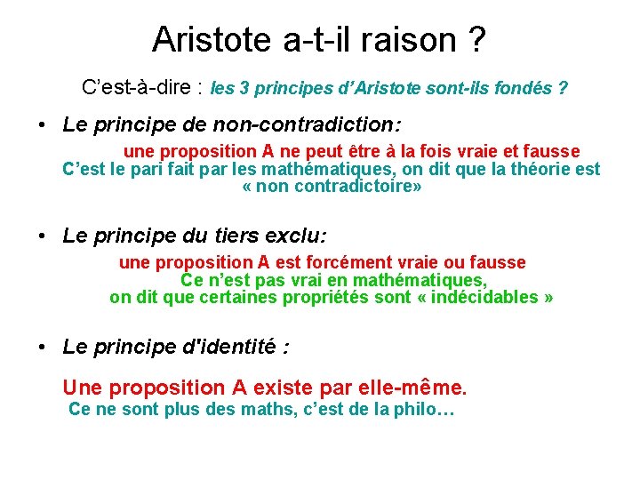 Aristote a-t-il raison ? C’est-à-dire : les 3 principes d’Aristote sont-ils fondés ? •