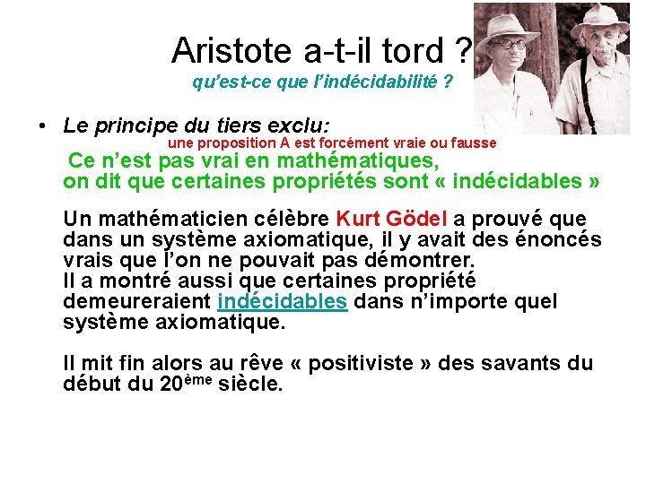 Aristote a-t-il tord ? qu’est-ce que l’indécidabilité ? • Le principe du tiers exclu: