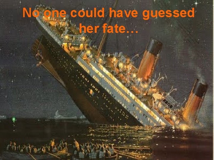 No one could have guessed her fate… 