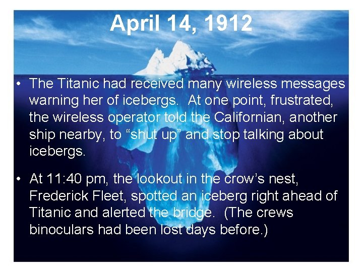 April 14, 1912 • The Titanic had received many wireless messages warning her of