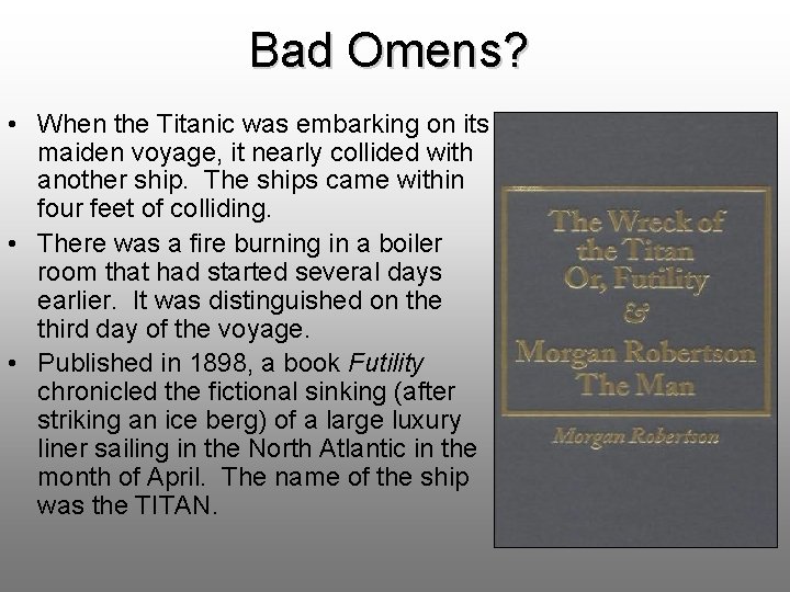 Bad Omens? • When the Titanic was embarking on its maiden voyage, it nearly