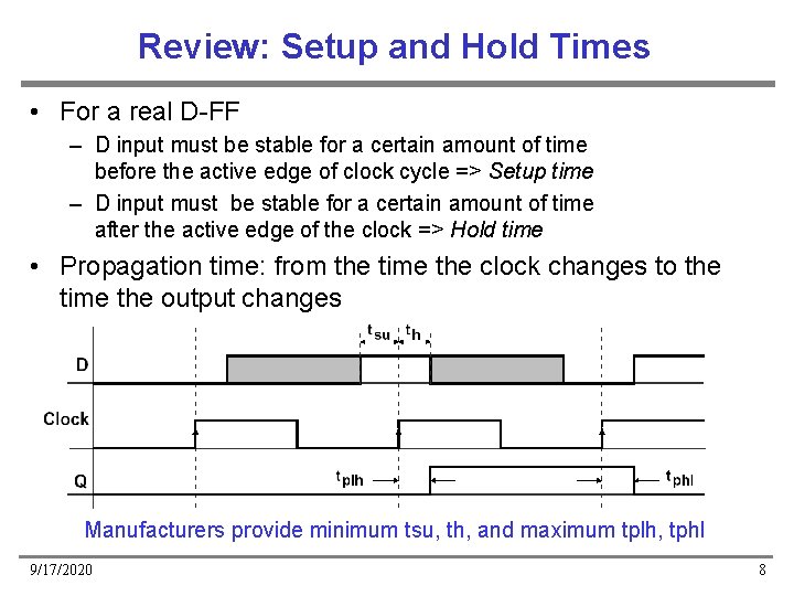 Review: Setup and Hold Times • For a real D-FF – D input must Review: Setup and Hold Times • For a real D-FF – D input must