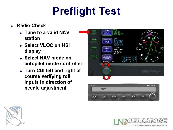 Preflight Test Radio Check Tune to a valid NAV station Select VLOC on HSI