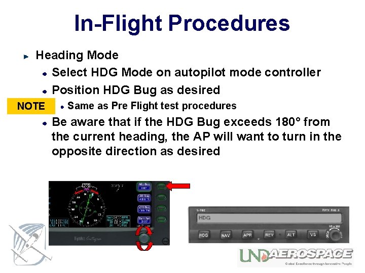 In-Flight Procedures Heading Mode Select HDG Mode on autopilot mode controller Position HDG Bug