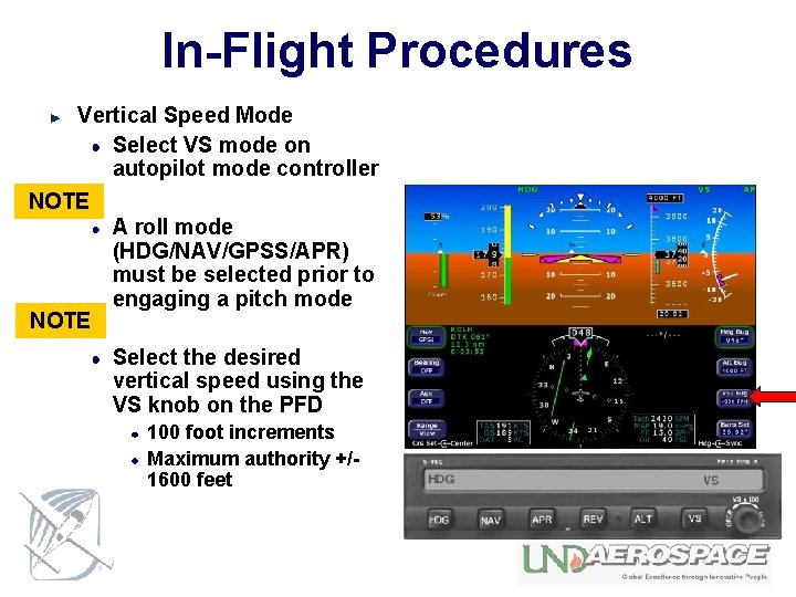 In-Flight Procedures Vertical Speed Mode Select VS mode on autopilot mode controller NOTE A