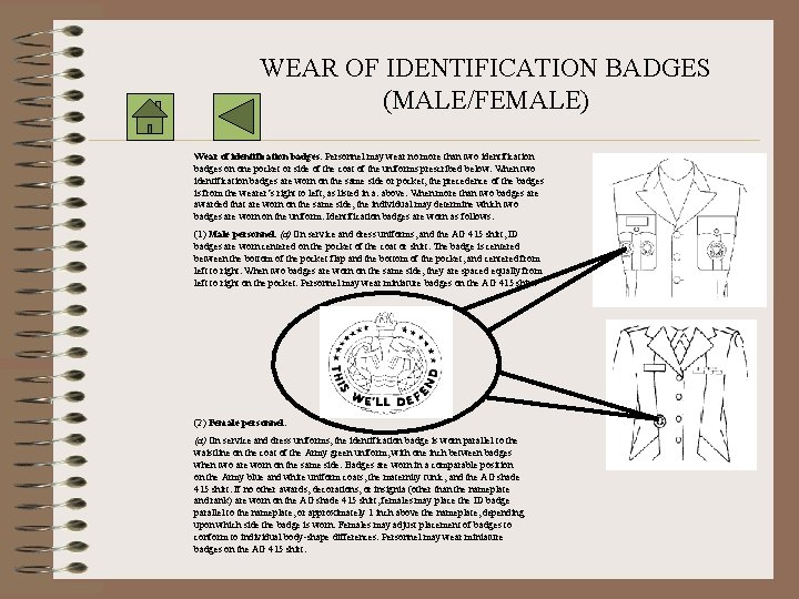 WEAR OF IDENTIFICATION BADGES (MALE/FEMALE) Wear of identification badges. Personnel may wear no more