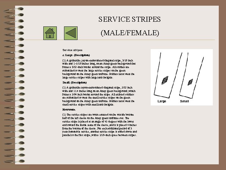 SERVICE STRIPES (MALE/FEMALE) Service stripes a. Large. (Description) (1) A goldenlite, rayon-embroidered diagonal stripe,