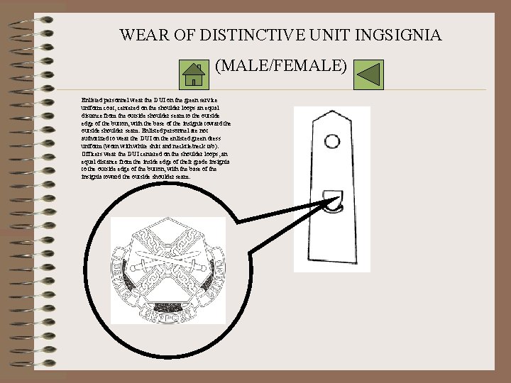WEAR OF DISTINCTIVE UNIT INGSIGNIA (MALE/FEMALE) Enlisted personnel wear the DUI on the green