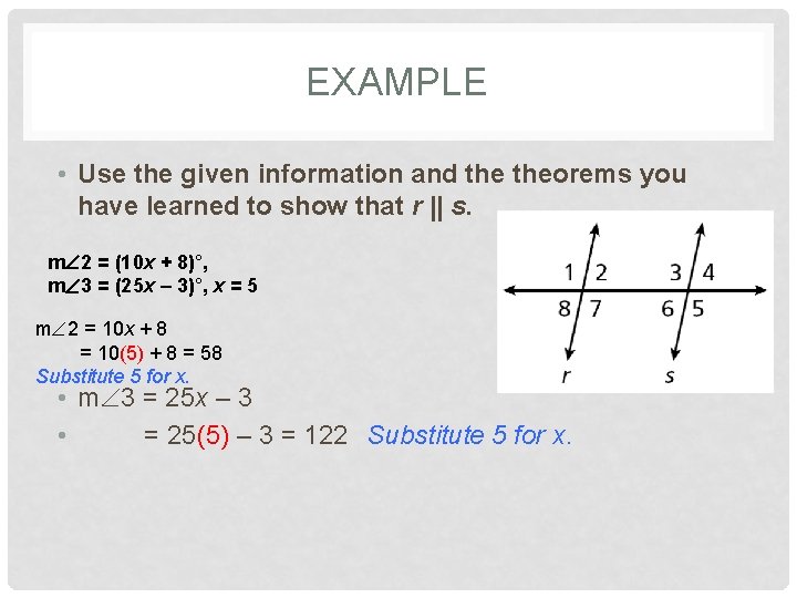 EXAMPLE • Use the given information and theorems you have learned to show that