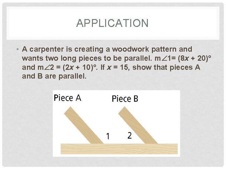 APPLICATION • A carpenter is creating a woodwork pattern and wants two long pieces