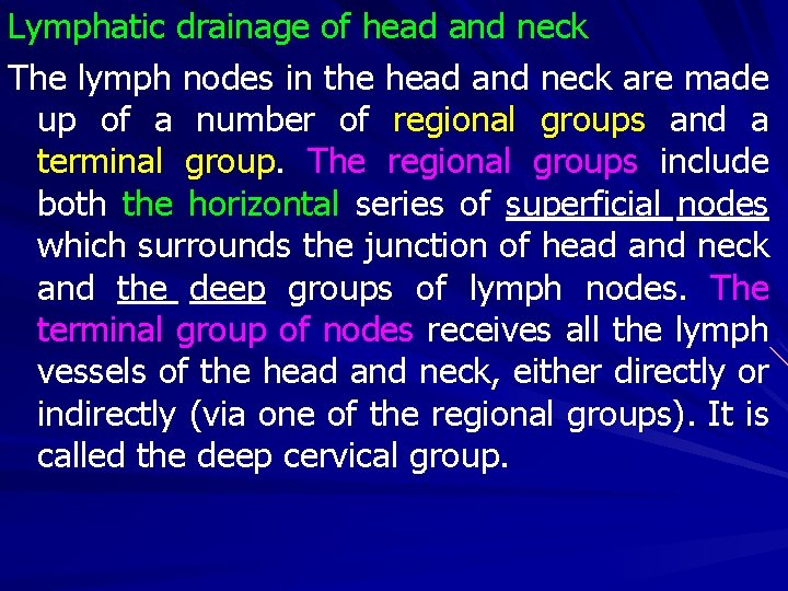 Lymphatic drainage of head and neck The lymph nodes in the head and neck