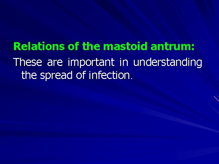 Relations of the mastoid antrum: These are important in understanding the spread of infection.