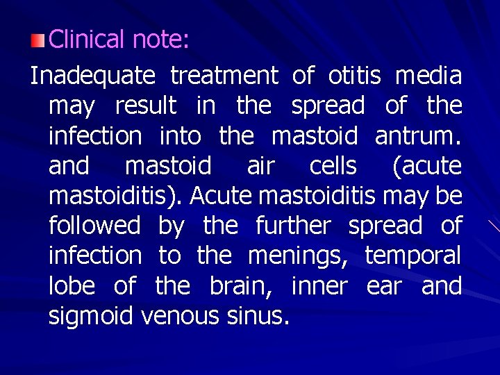 Clinical note: Inadequate treatment of otitis media may result in the spread of the