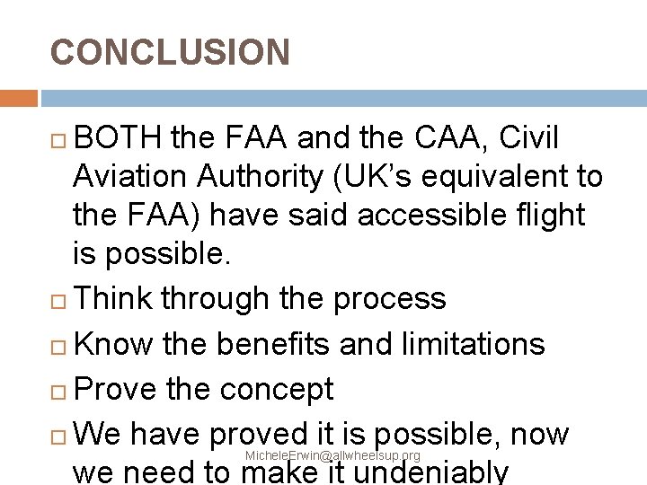 CONCLUSION BOTH the FAA and the CAA, Civil Aviation Authority (UK’s equivalent to the