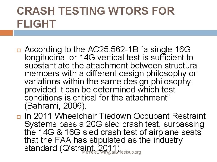 CRASH TESTING WTORS FOR FLIGHT According to the AC 25. 562 -1 B “a