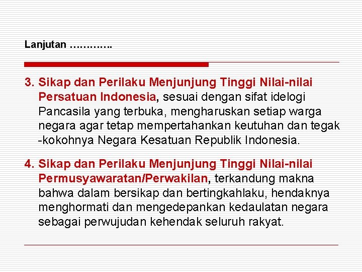 Lanjutan …………. 3. Sikap dan Perilaku Menjunjung Tinggi Nilai-nilai Persatuan Indonesia, sesuai dengan sifat