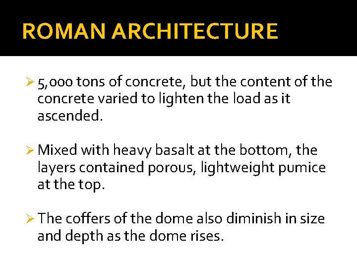 ROMAN ARCHITECTURE Ø 5, 000 tons of concrete, but the content of the concrete