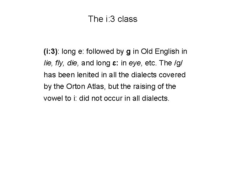 The i: 3 class (i: 3): long e: followed by g in Old English