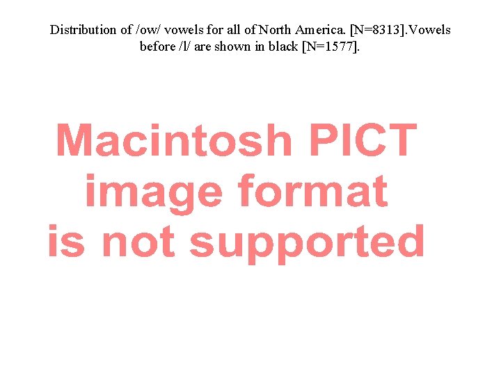Distribution of /ow/ vowels for all of North America. [N=8313]. Vowels before /l/ are