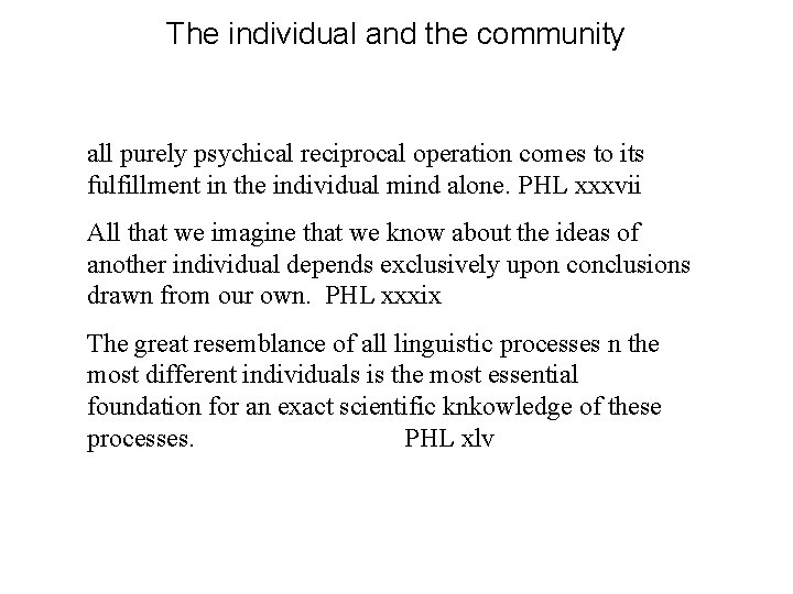 The individual and the community all purely psychical reciprocal operation comes to its fulfillment