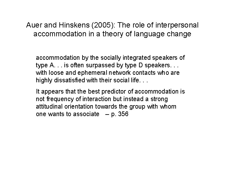 Auer and Hinskens (2005): The role of interpersonal accommodation in a theory of language