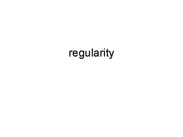 regularity 