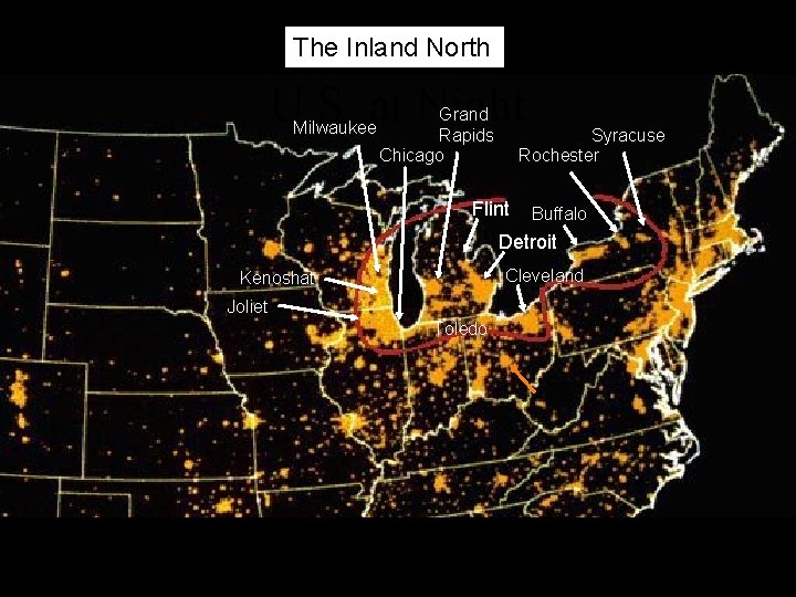 The Inland North U. S. at Night Milwaukee Grand Rapids Chicago Syracuse Rochester Flint