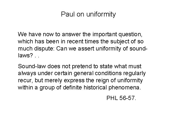 Paul on uniformity We have now to answer the important question, which has been