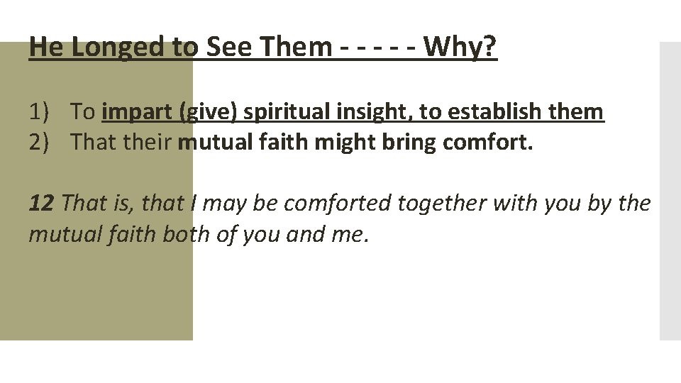 He Longed to See Them - - - Why? 1) To impart (give) spiritual