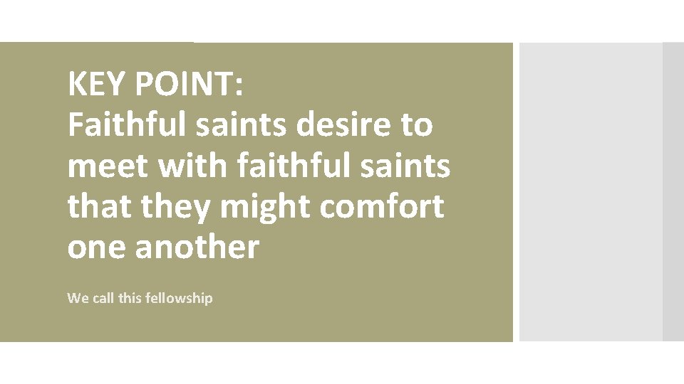 KEY POINT: Faithful saints desire to meet with faithful saints that they might comfort